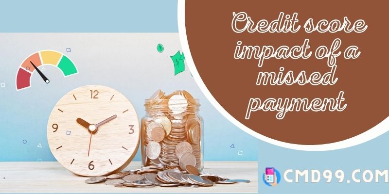 Credit score impact of a missed payment