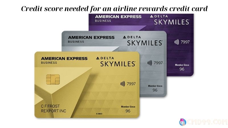 Credit score needed for an airline rewards credit card