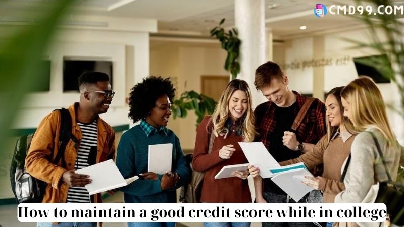 How to maintain a good credit score while in college (