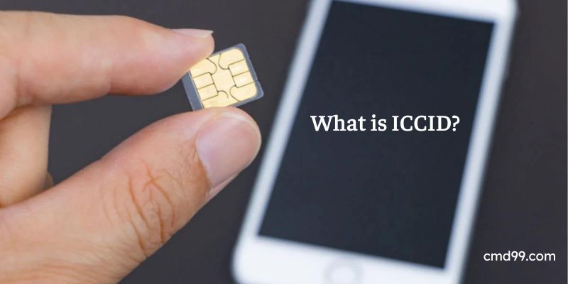 What is ICCID and Why Is It Important for Mobile Devices?