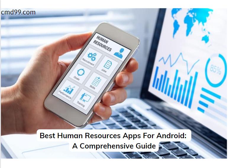 Best Human Resources Apps For Android: A Comprehensive Guide