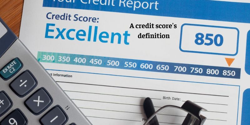 How To Check Credit Score For Free: A credit score's definition
