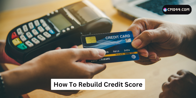 How To Rebuild Credit Score