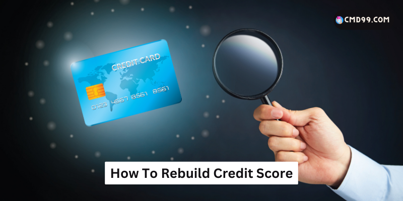 How To Rebuild Credit Score