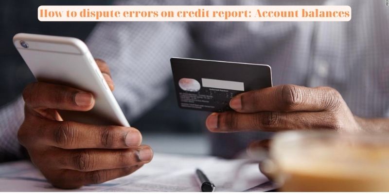 How to dispute errors on credit report: Account balances