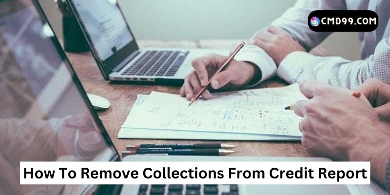 How To Remove Collections From Credit Report