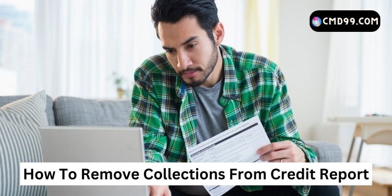 How To Remove Collections From Credit Report