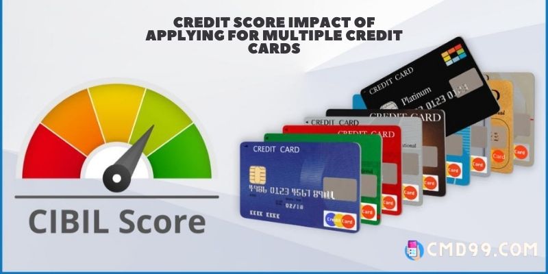 Credit score impact of applying for multiple credit cards