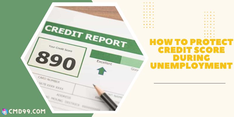 How to protect credit score during unemployment