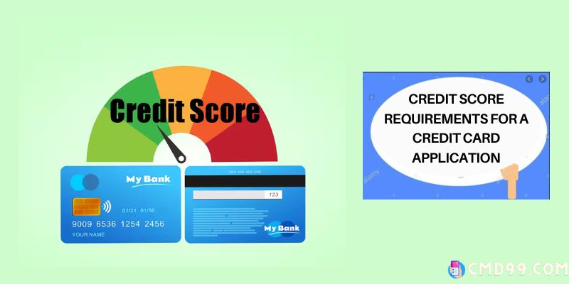 Credit score requirements for a credit card application