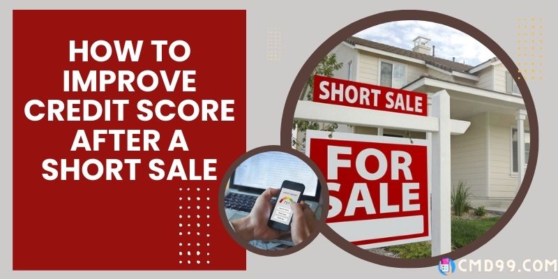 How to improve credit score after a short sale