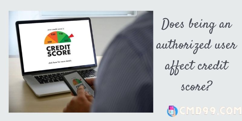 Does being an authorized user affect credit score?