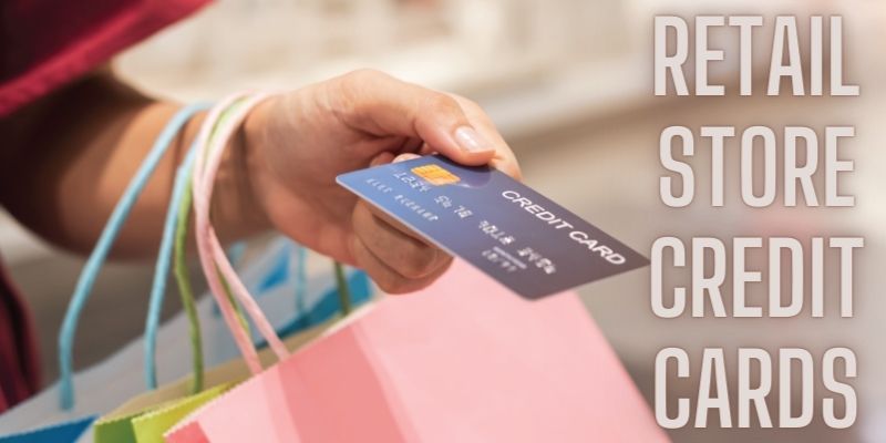 Retail Store Credit Cards